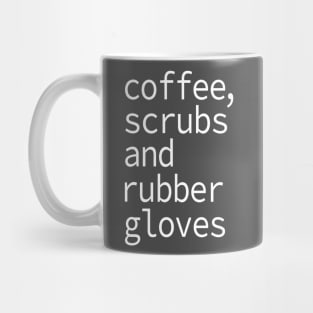 Coffee Scrubs and Rubber Gloves Nurse Gift Mug